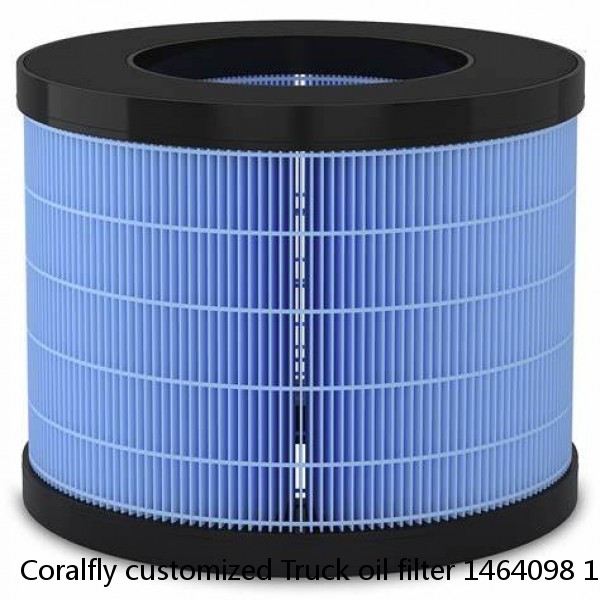 Coralfly customized Truck oil filter 1464098 156072150 S15607-2281